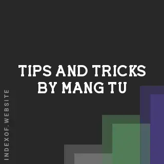 Tips and Tricks by Mang Tu | Indexof
