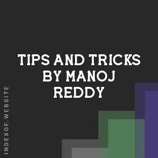 Tips and Tricks by Manoj Reddy | Indexof