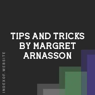 Tips and Tricks by Margret Arnasson | Indexof