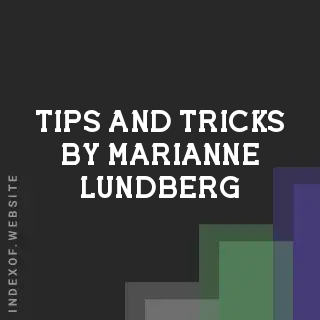 Tips and Tricks by Marianne Lundberg | Indexof