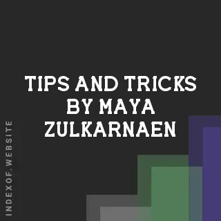 Tips and Tricks by Maya Zulkarnaen | Indexof