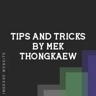 Tips and Tricks by Mek Thongkaew | Indexof