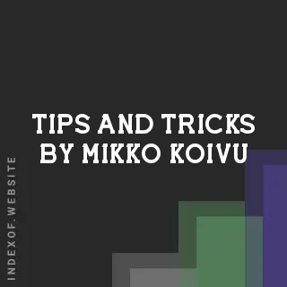 Tips and Tricks by Mikko Koivu | Indexof