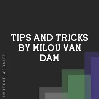 Tips and Tricks by Milou van Dam | Indexof