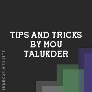 Tips and Tricks by Mou Talukder | Indexof