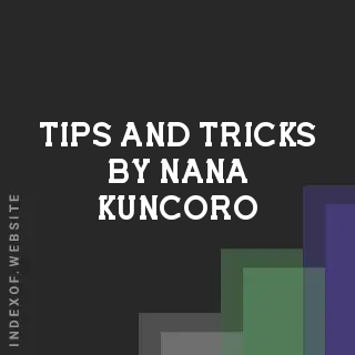 Tips and Tricks by Nana Kuncoro | Indexof