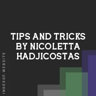 Tips and Tricks by Nicoletta Hadjicostas | Indexof