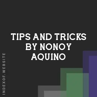 Tips and Tricks by Nonoy Aquino | Indexof