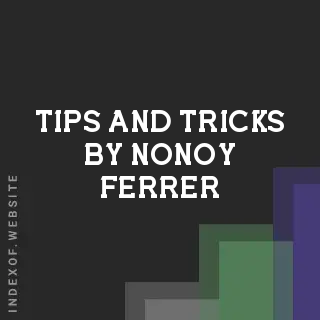 Tips and Tricks by Nonoy Ferrer | Indexof