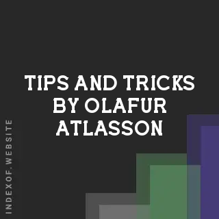 Tips and Tricks by Olafur Atlasson | Indexof
