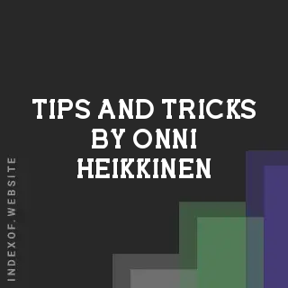 Tips and Tricks by Onni Heikkinen | Indexof