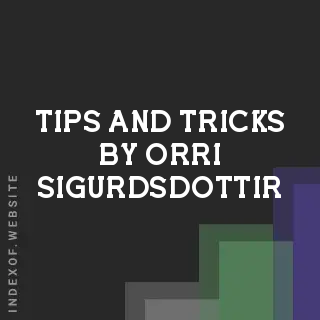 Tips and Tricks by Orri Sigurdsdottir | Indexof