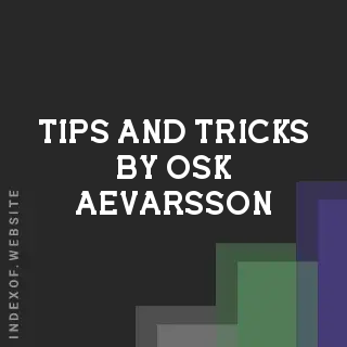 Tips and Tricks by Osk Aevarsson | Indexof