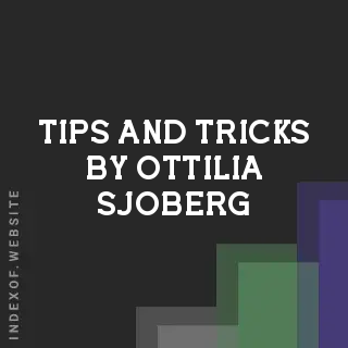Tips and Tricks by Ottilia Sjoberg | Indexof