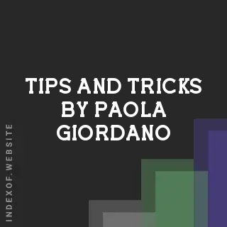 Tips and Tricks by Paola Giordano | Indexof