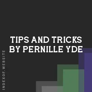 Tips and Tricks by Pernille Yde | Indexof