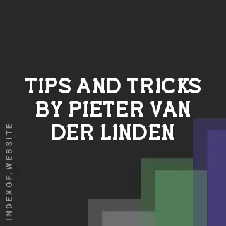 Tips and Tricks by Pieter van der Linden | Indexof