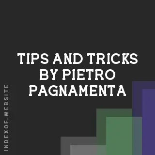 Tips and Tricks by Pietro Pagnamenta | Indexof