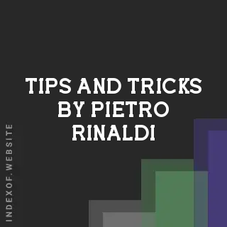 Tips and Tricks by Pietro Rinaldi | Indexof