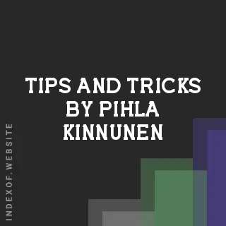 Tips and Tricks by Pihla Kinnunen | Indexof