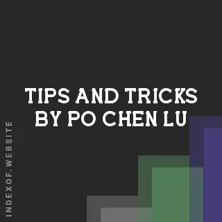 Tips and Tricks by Po-chen Lu | Indexof