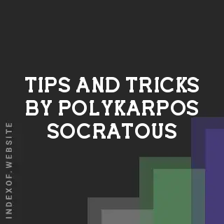 Tips and Tricks by Polykarpos Socratous | Indexof