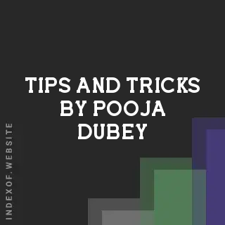 Tips and Tricks by Pooja Dubey | Indexof