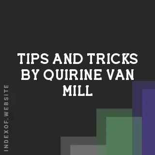 Tips and Tricks by Quirine van Mill | Indexof