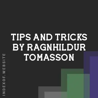 Tips and Tricks by Ragnhildur Tomasson | Indexof