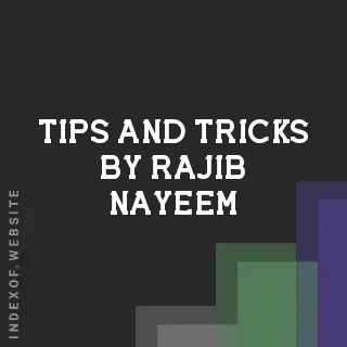 Tips and Tricks by Rajib Nayeem | Indexof