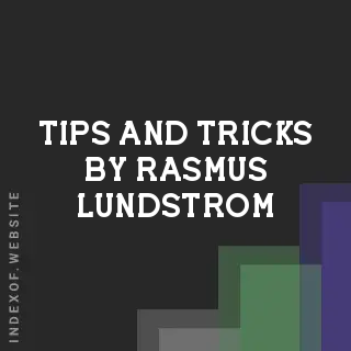 Tips and Tricks by Rasmus Lundstrom | Indexof