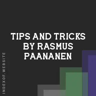 Tips and Tricks by Rasmus Paananen | Indexof