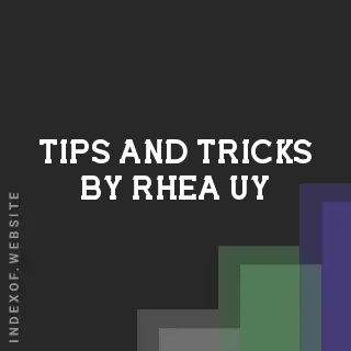 Tips and Tricks by Rhea Uy | Indexof