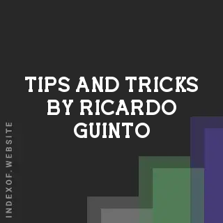 Tips and Tricks by Ricardo Guinto | Indexof