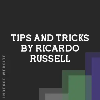 Tips and Tricks by Ricardo Russell | Indexof