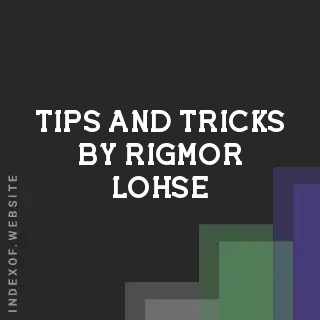 Tips and Tricks by Rigmor Lohse | Indexof
