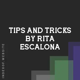 Tips and Tricks by Rita Escalona | Indexof