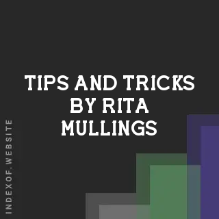 Tips and Tricks by Rita Mullings | Indexof