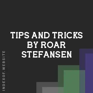 Tips and Tricks by Roar Stefansen | Indexof