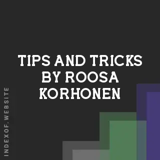 Tips and Tricks by Roosa Korhonen | Indexof