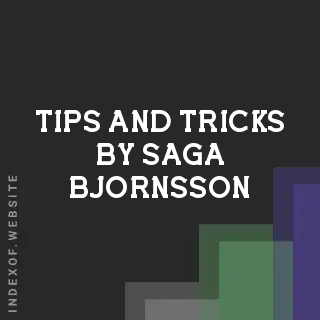 Tips and Tricks by Saga Bjornsson | Indexof