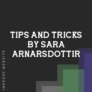 Tips and Tricks by Sara Arnarsdottir | Indexof