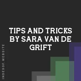 Tips and Tricks by Sara van de Grift | Indexof