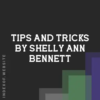 Tips and Tricks by Shelly-Ann Bennett | Indexof