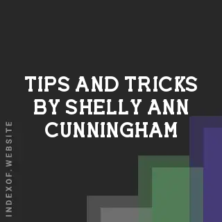 Tips and Tricks by Shelly-Ann Cunningham | Indexof