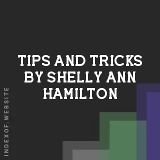 Tips and Tricks by Shelly-Ann Hamilton | Indexof