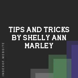 Tips and Tricks by Shelly-Ann Marley | Indexof