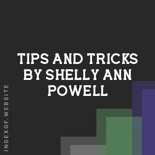 Tips and Tricks by Shelly-Ann Powell | Indexof