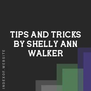 Tips and Tricks by Shelly-Ann Walker | Indexof