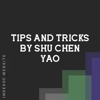 Tips and Tricks by Shu-chen Yao | Indexof